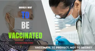 Should I Wait to Be Vaccinated: Weighing the Risks and Benefits