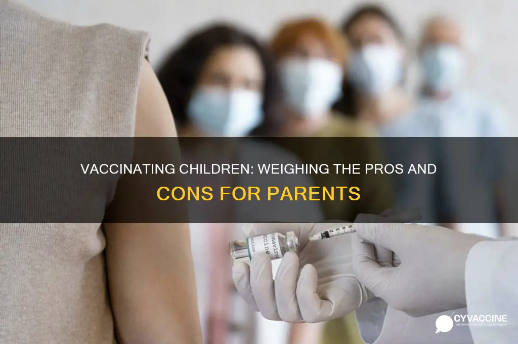 should parents vaccinate their child pros and cons