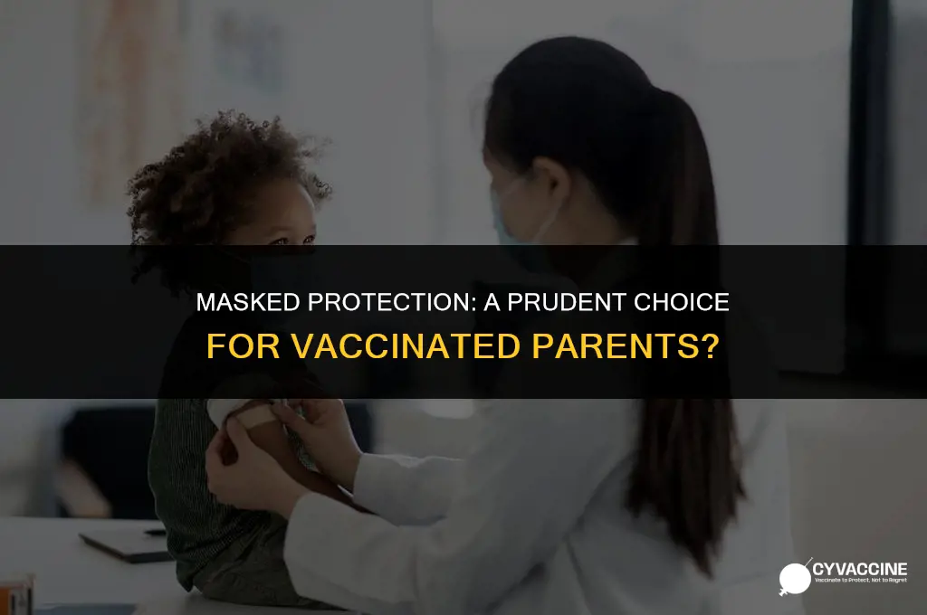 should vaccinated parents still wear masks