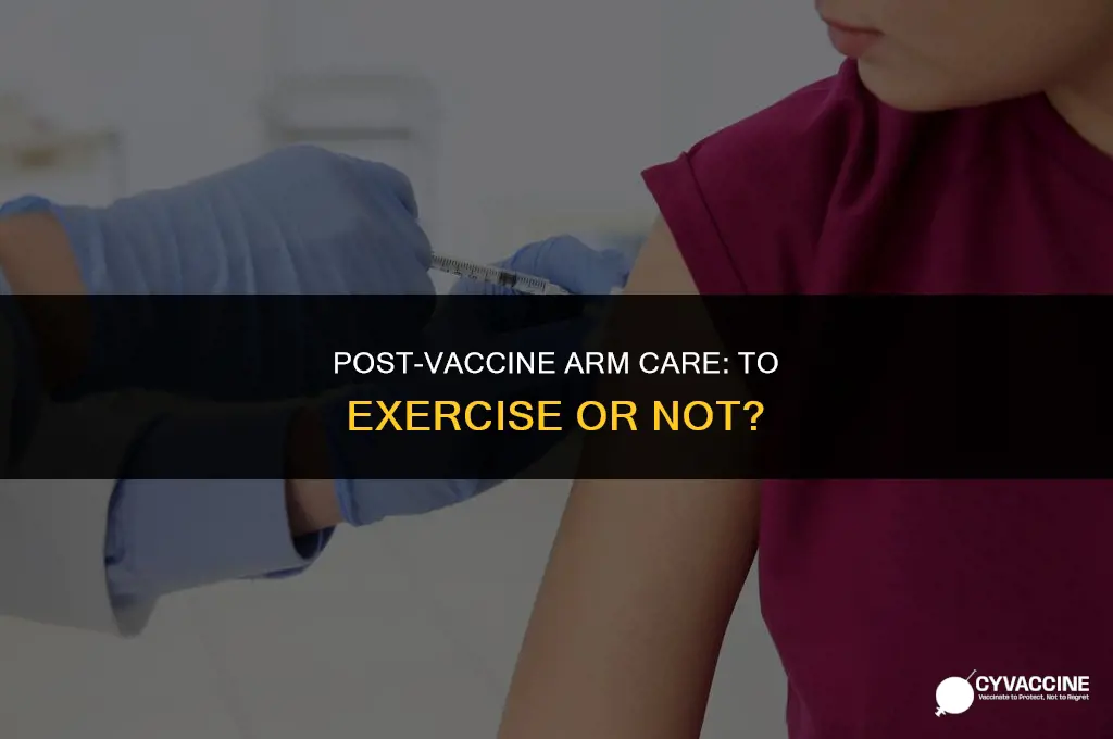 should you exercise arm after vaccine