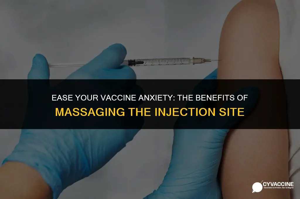 should you massage vaccine injection site