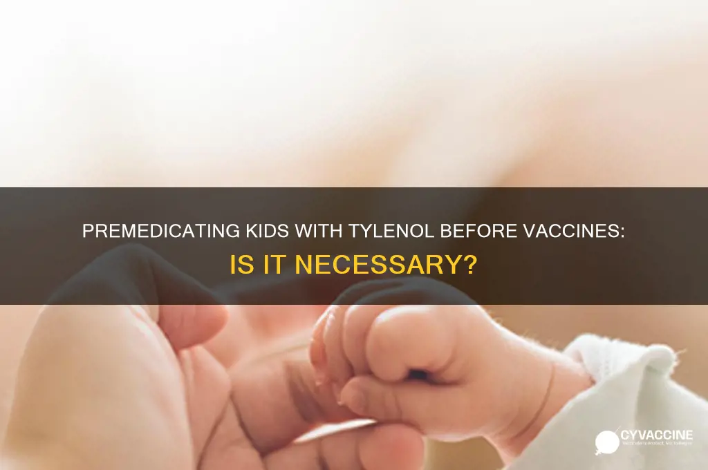 should you premedicate child with tylenol before vaccine