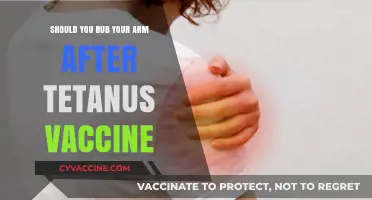 Should You Rub Your Arm After Tetanus Vaccine? Expert Advice