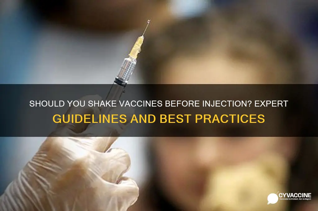 should you shake vaccine prior to administering an injection