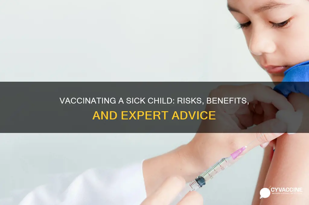 should you vaccinate when a child is sick