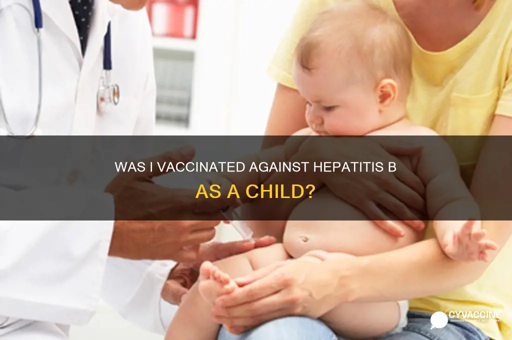 was i vaccinated as a child against hepatitis b