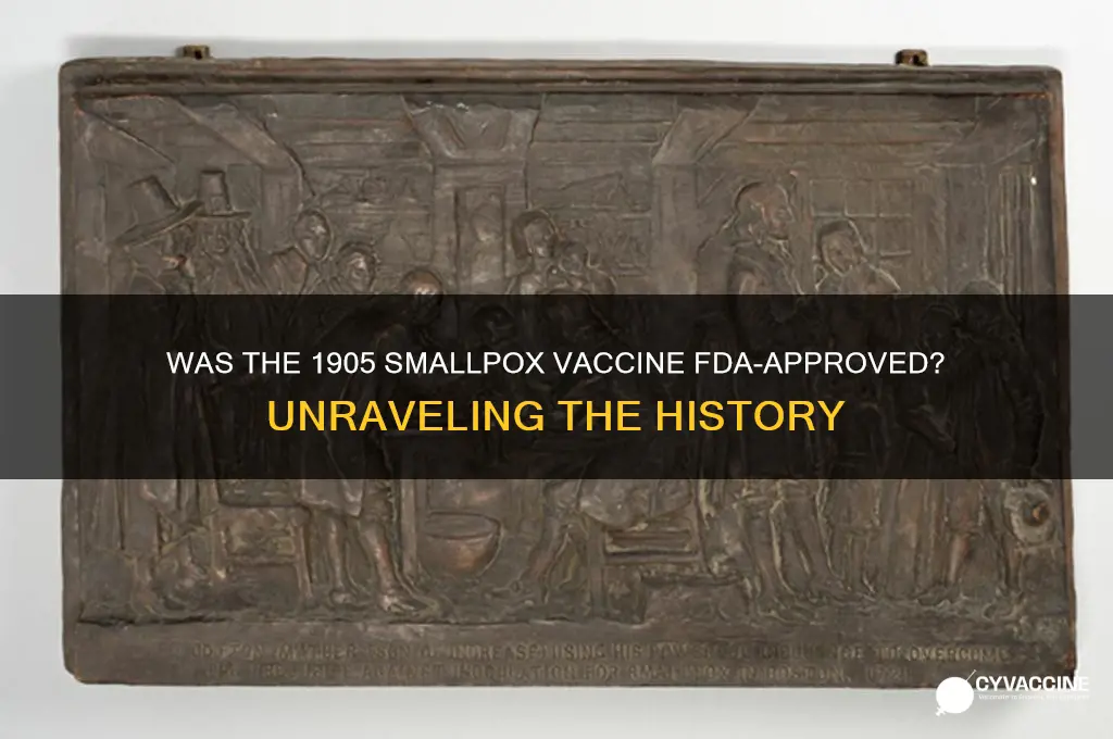 was the smallpox vaccine fda approved in 1905