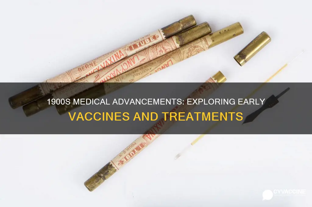 was there medicine and vaccines in the 1900s