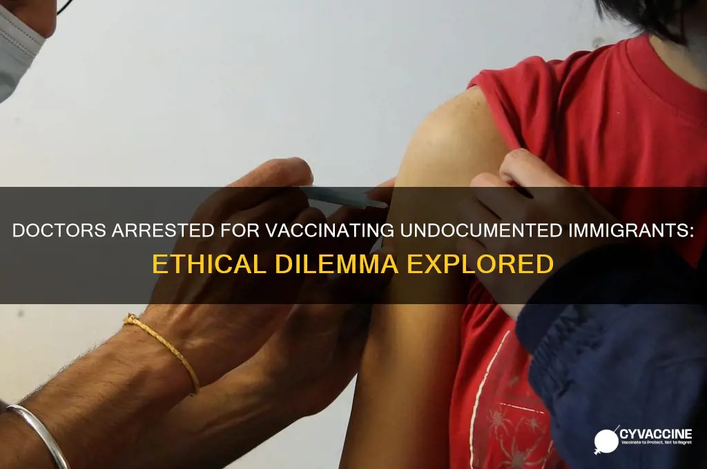were doctors arrested for trying to vaccinate illegal immigrants