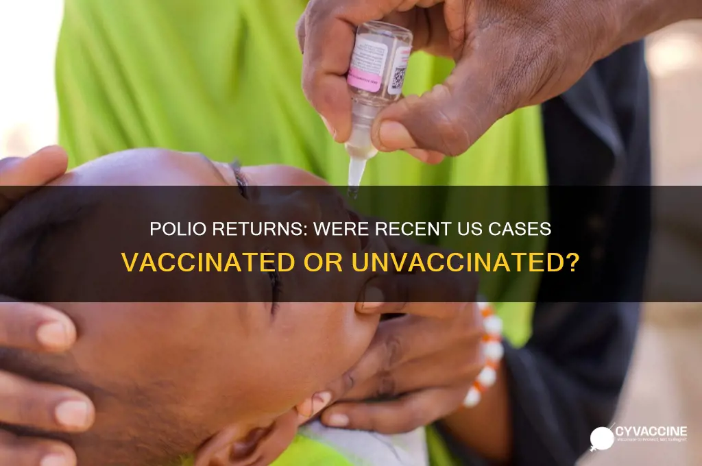 were the recent cases of polio in usa vaccinated