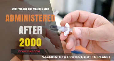 Measles Vaccines Post-2000: Are They Still Being Administered?