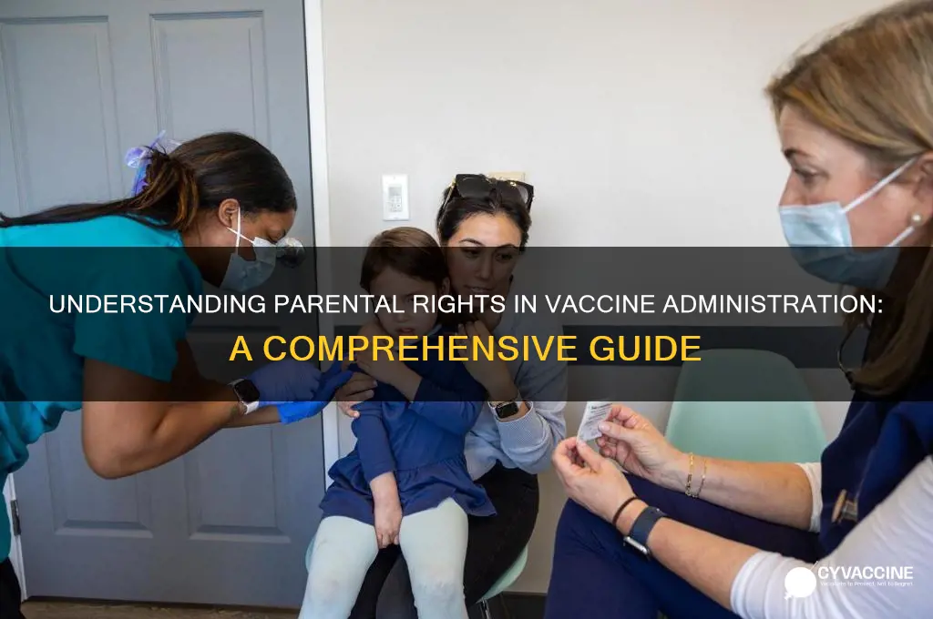 what are my rights as a parent with vaccine administration