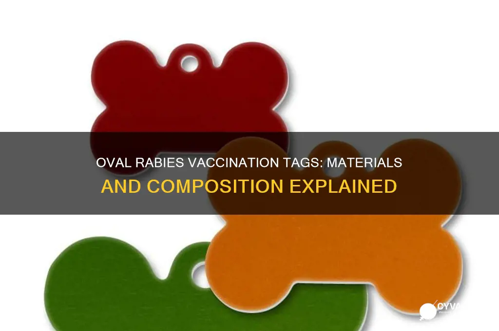 what are oval rabies vaccination tags made of