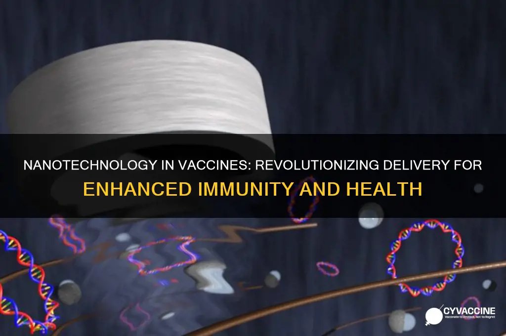 what are the advantages of delivering vaccines via nanotechnology
