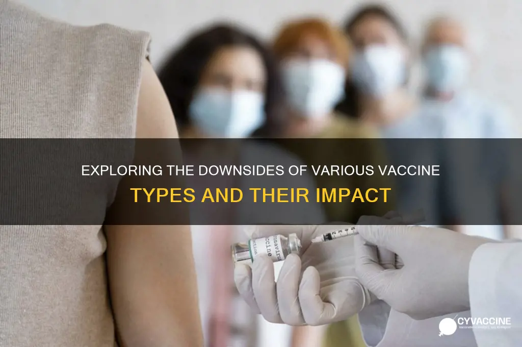 what are the disadvantages of the different kinds of vaccines