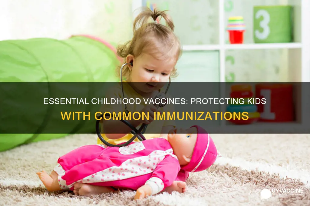what are the most common vaccines for children