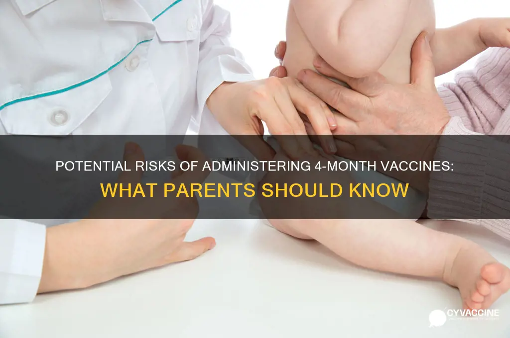 what are the potential risks of receiving 4month old vaccines