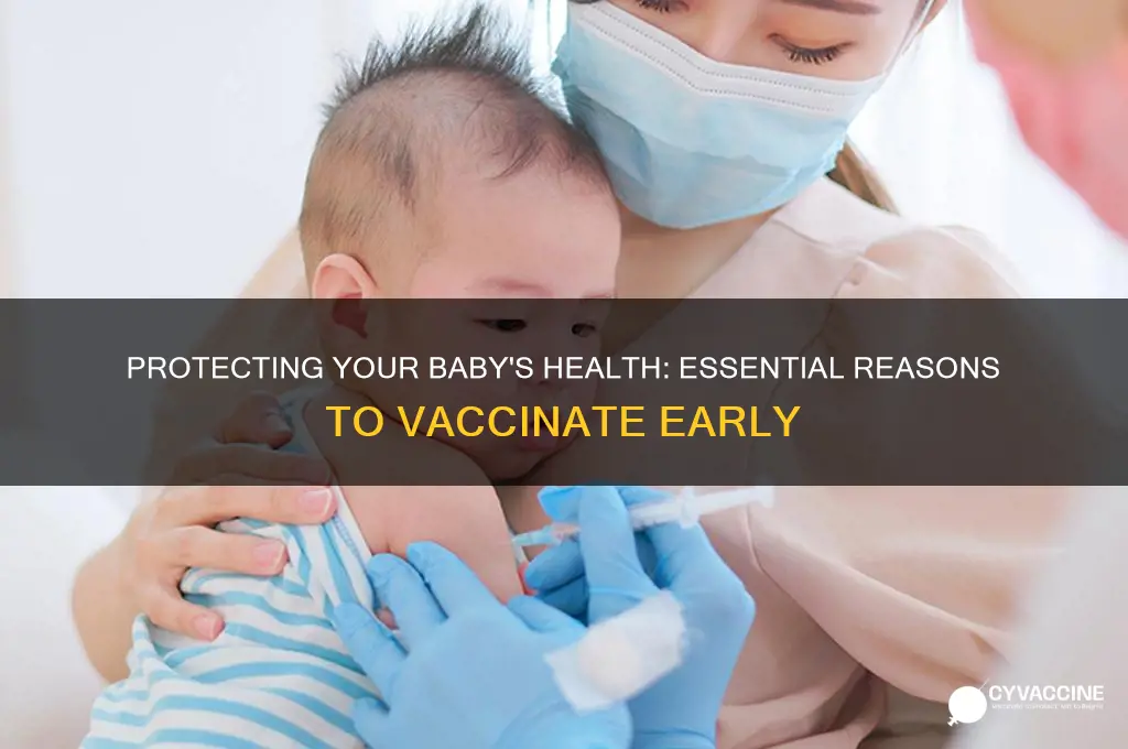 what are the reason to vaccinate my baby