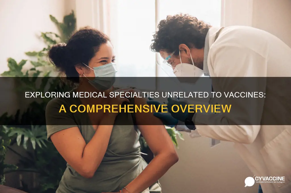 what area of medicine does not deal with vaccines
