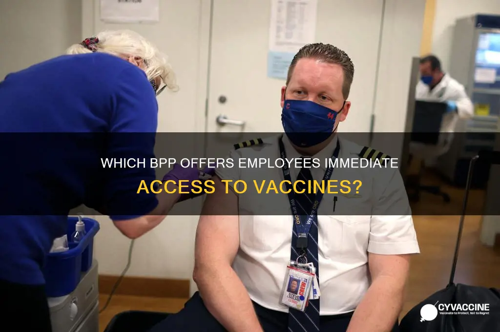 what bpp has a vaccine readily available for employees