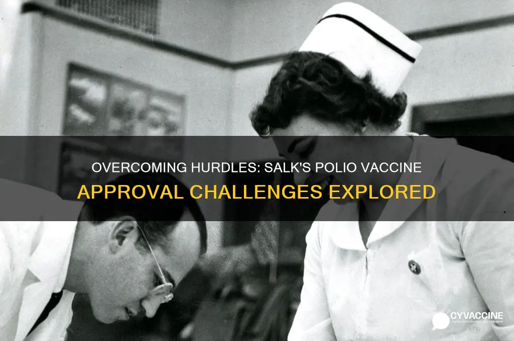 what challeges did salk have when his vaccine was approved