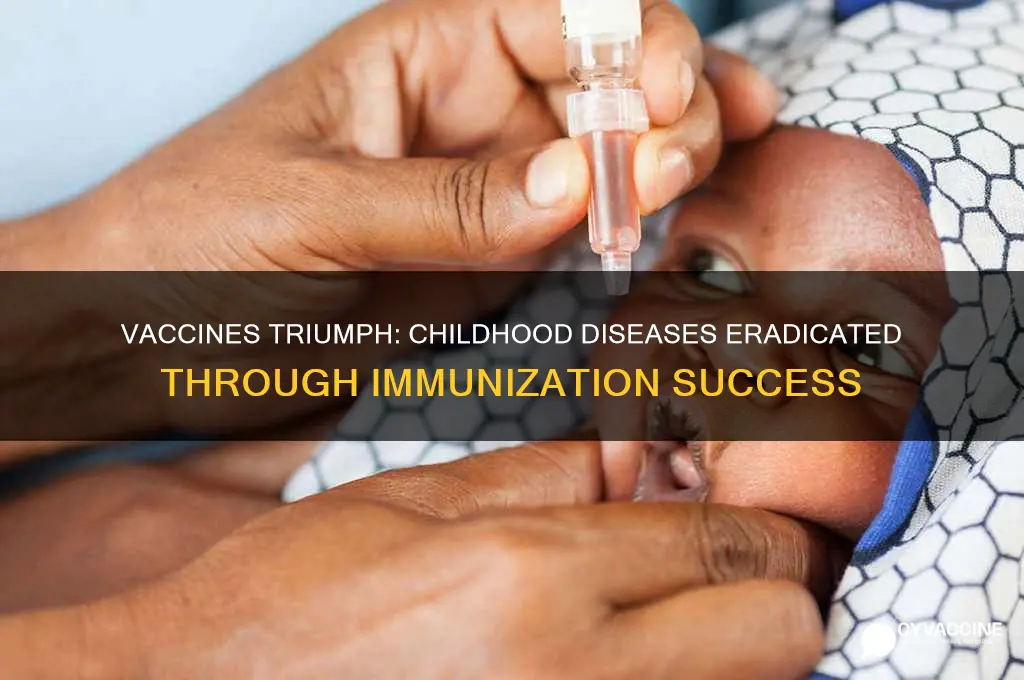 what childhood diseases have been eradicated by vaccines