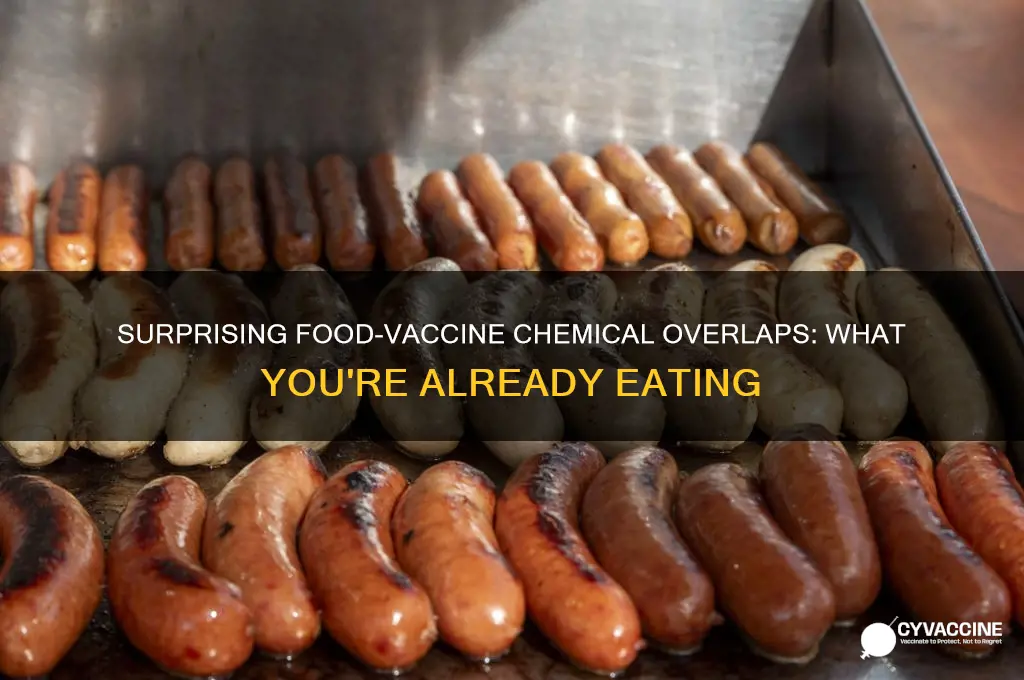 what common foods have the same chemicals as vaccines