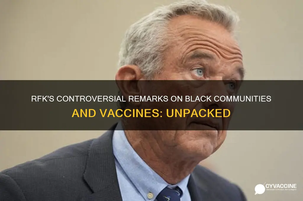 what did rfk say about blacks and vaccines