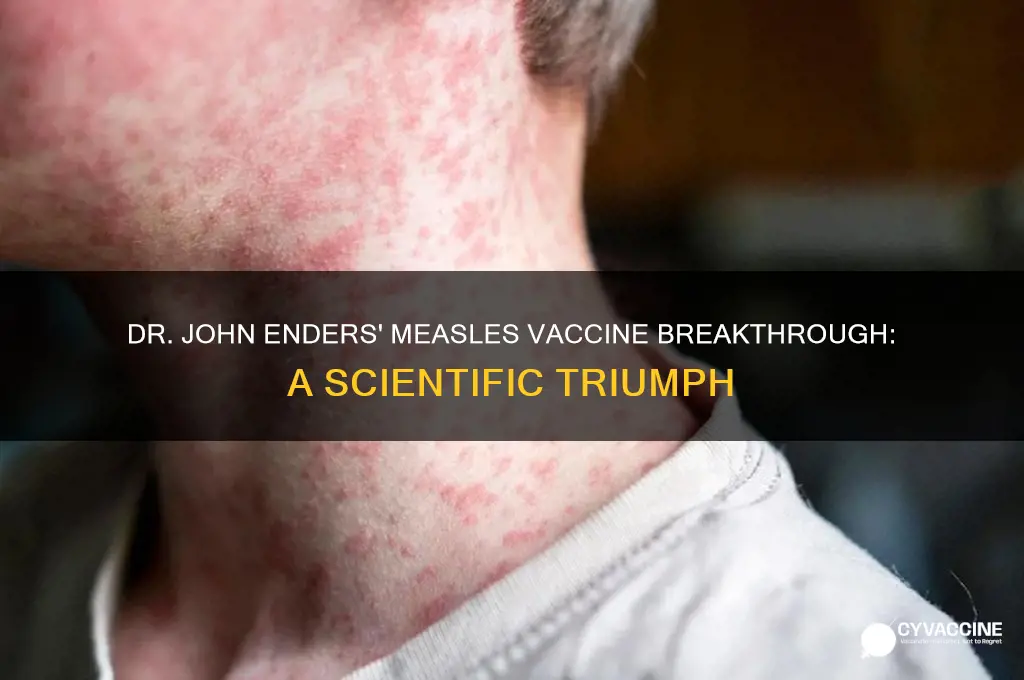 what disease did dr john enders develop a vaccine for