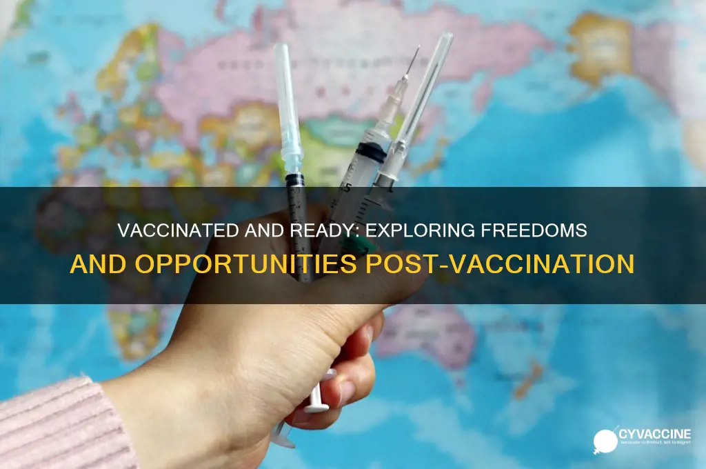 what does being vaccinated allow you to do