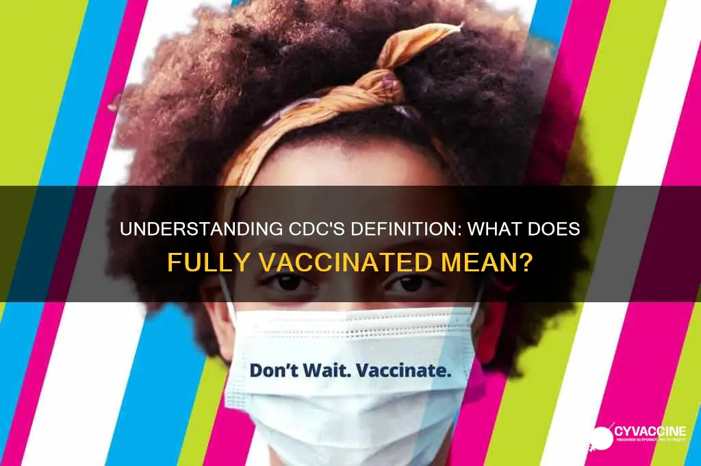 what does fully vaccinated mean according to cdc