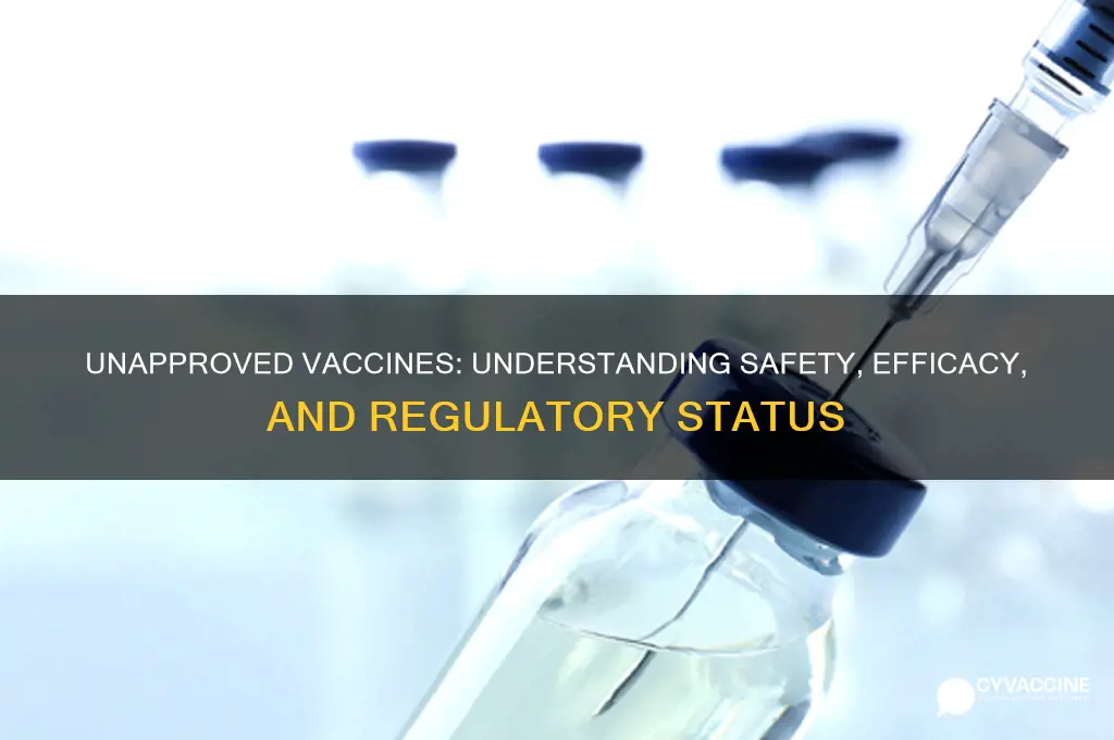 what does it mean when a vaccine is unapproved