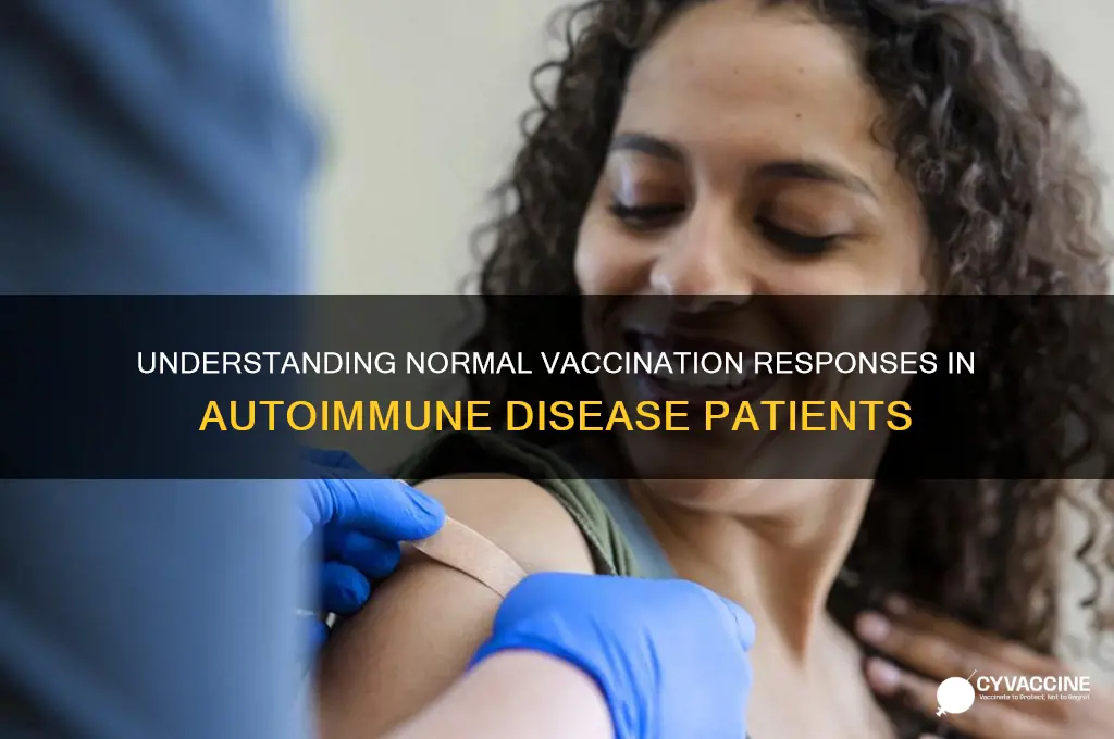 what does normal vaccination responses mean in an autoimmune disease