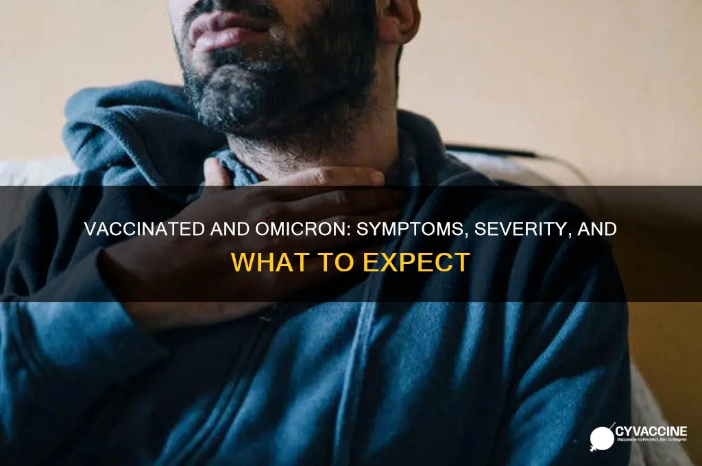 what does omicron feel like if you are vaccinated