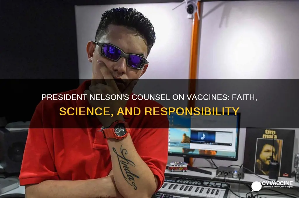 what does president nelson say about the vaccine