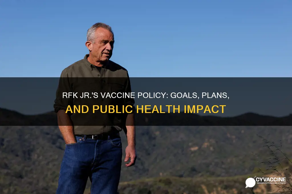 what does rfk want to do with vaccines