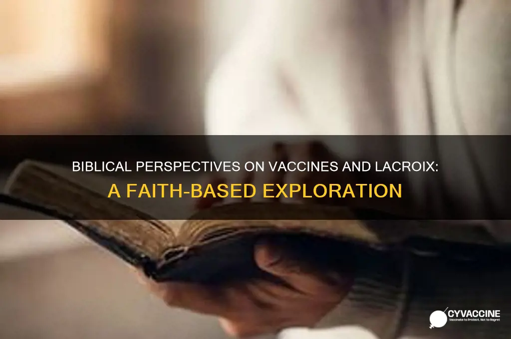 what does the bible say about vaccines lacroix