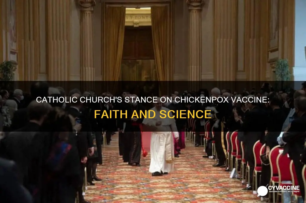 what does the catholic church say about the chickenpox vaccine