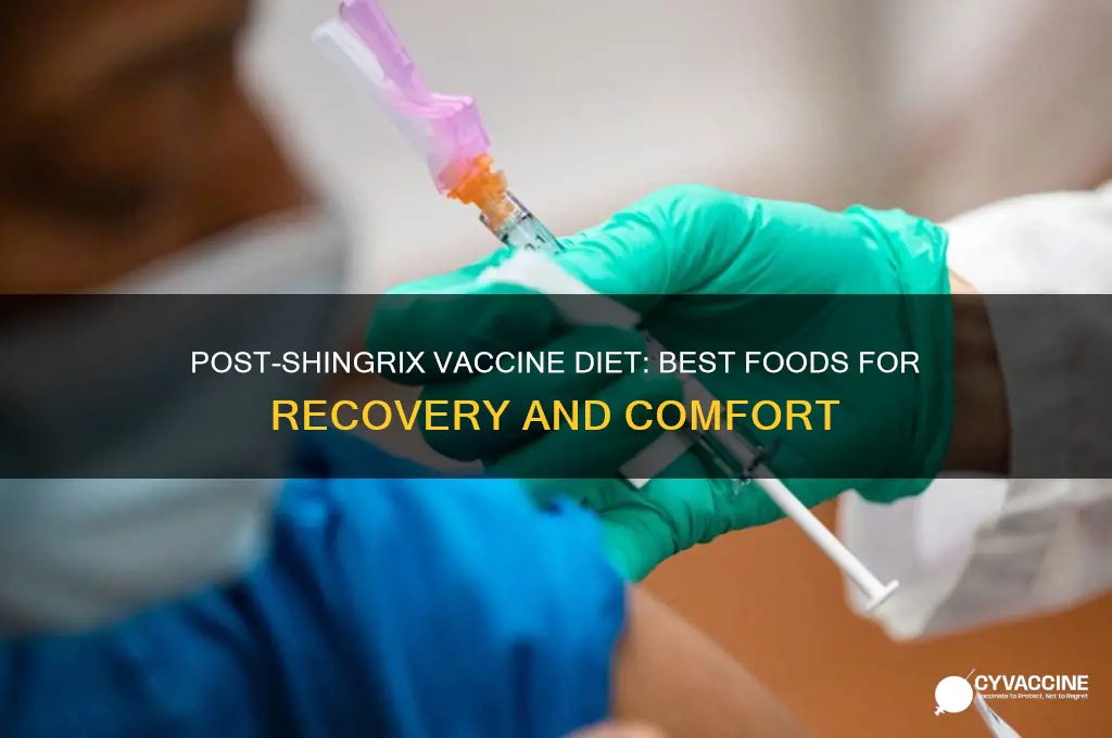 what food to eat after the shingrix vaccine