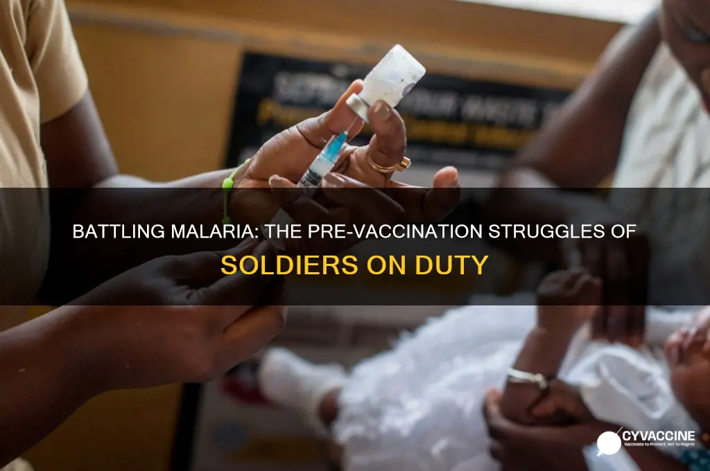 what happened to soliders before the malaria vaccination