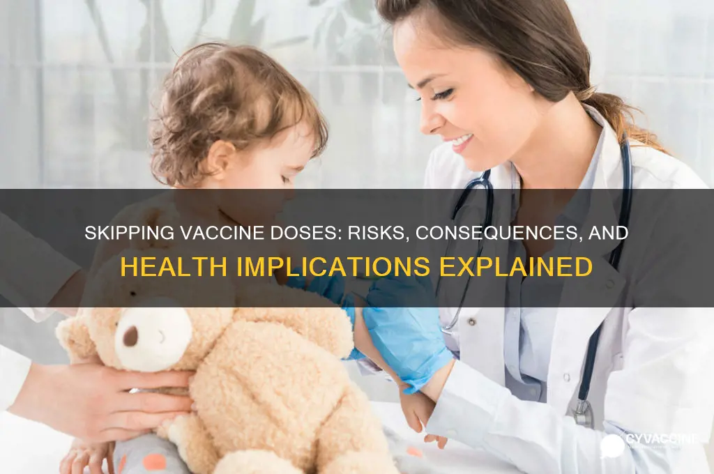 what happens if you don t finish a vaccine