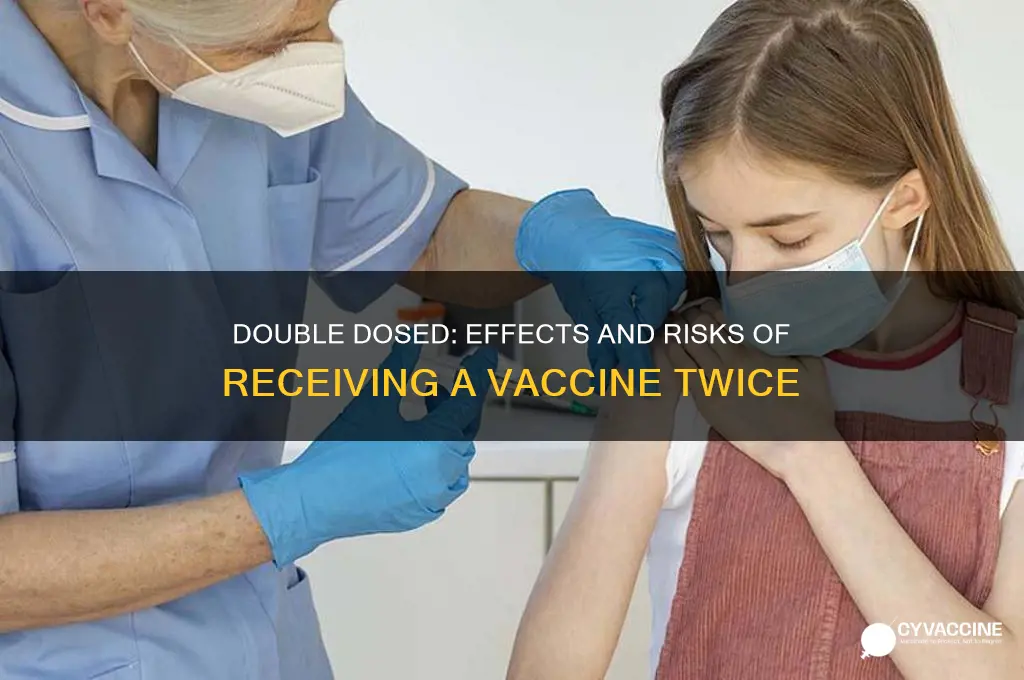 what happens if you have a vaccine twice