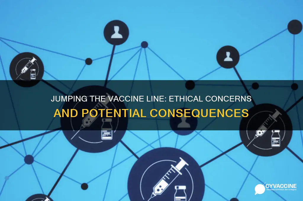 what happens if you jump the vaccine line