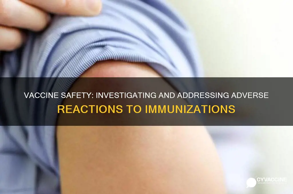 what has been done to investigate bad reactions to vaccines