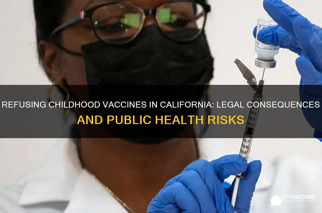 what if i refuse to vaccinate my child in california