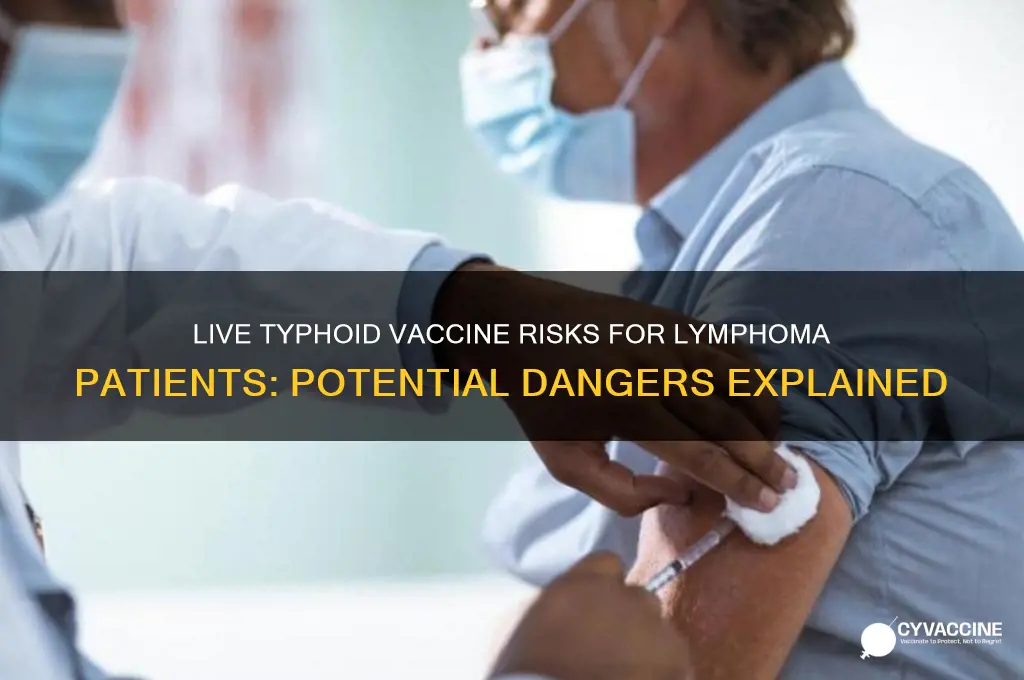 what if lymphoma patient received live typhoid vaccine