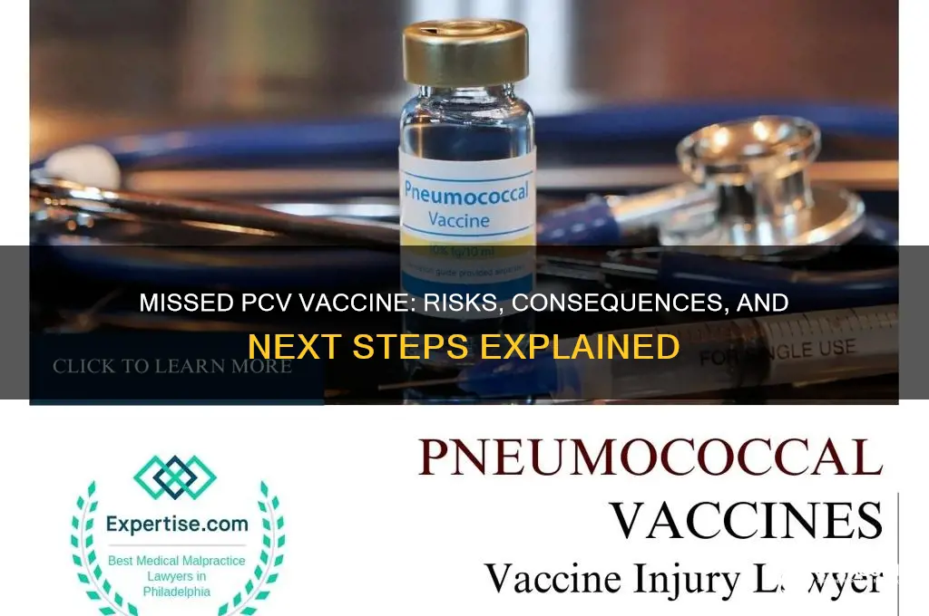 what if pcv vaccine is missed