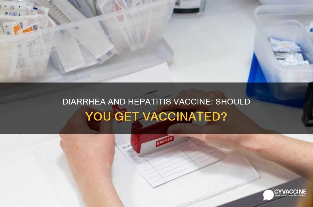 what if you have diarrhea should u have hepatitis vaccine