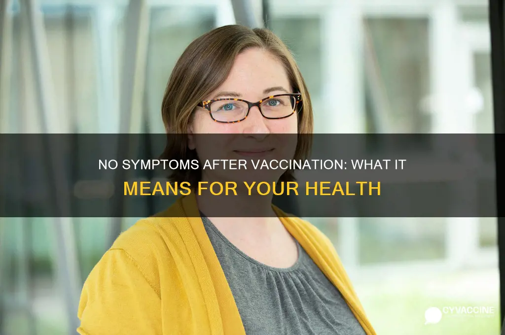 what if you have no symptoms after vaccine