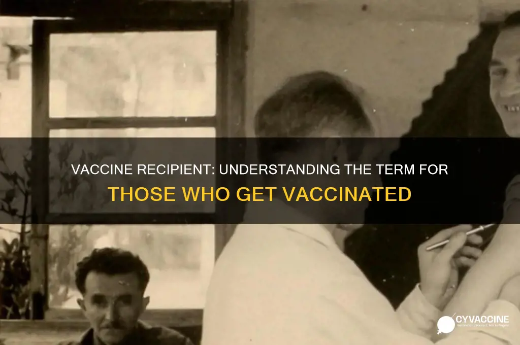 what is a person who recieves a vaccine called